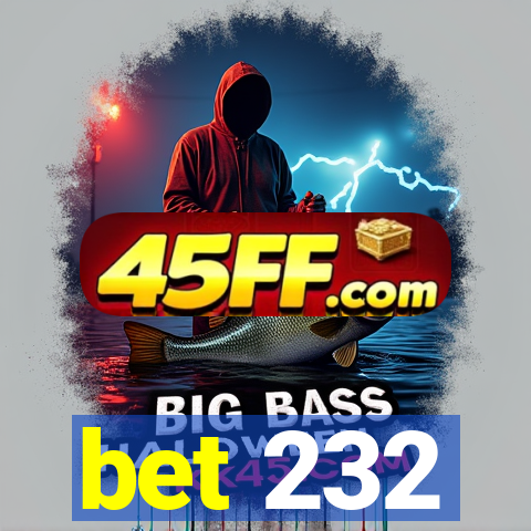 bet 232